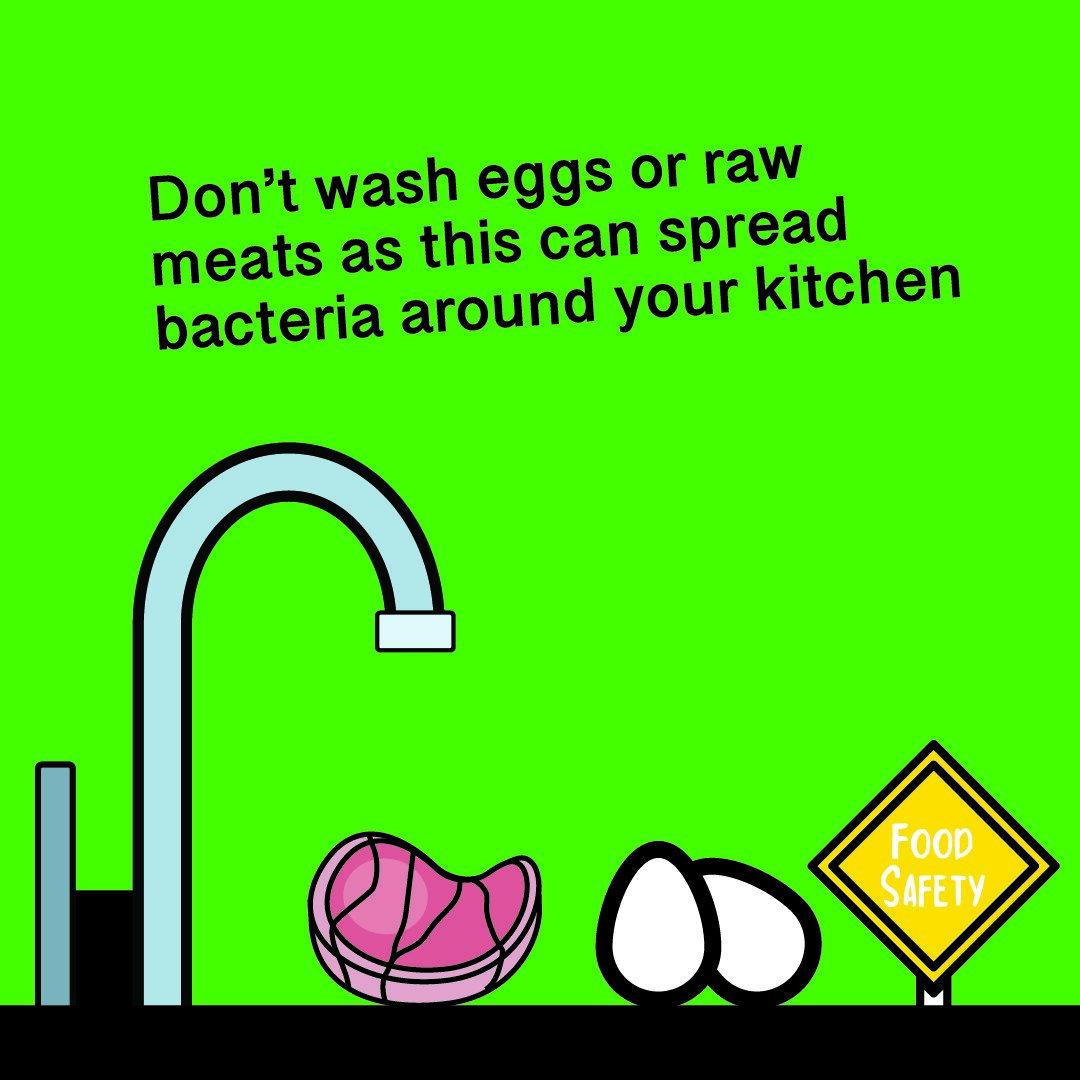 A green graphic of meat and eggs on a kitchen sink with text that reads 'Don't wash eggs or raw meats as this can spread bacteria around your kitchen.